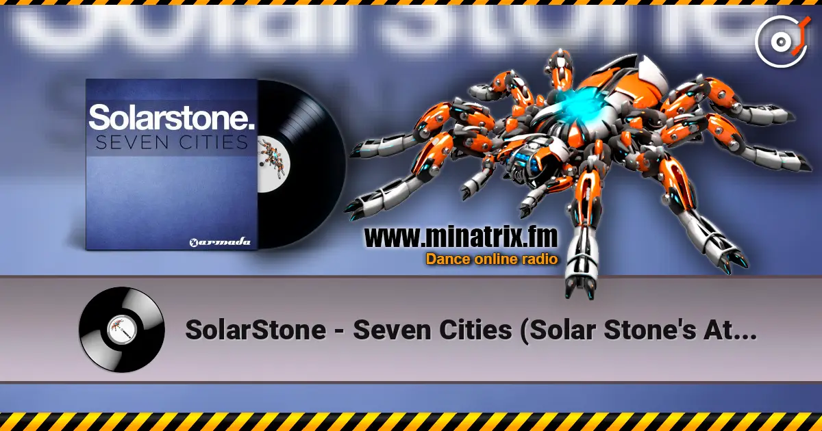 SolarStone - Seven Cities (Solar Stone's Atlantis Mix) 高品质在线收听 | Minatrix.FM