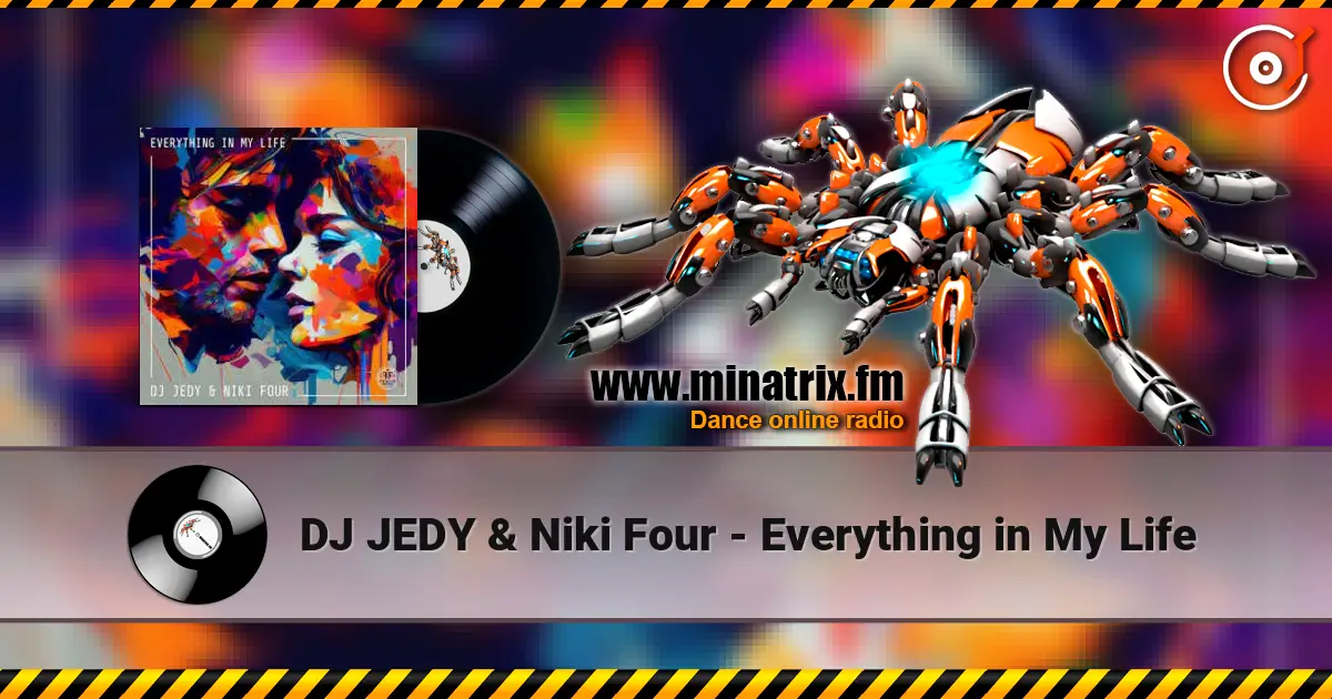 DJ JEDY & Niki Four - Everything in My Life 高品质在线收听 | Minatrix.FM
