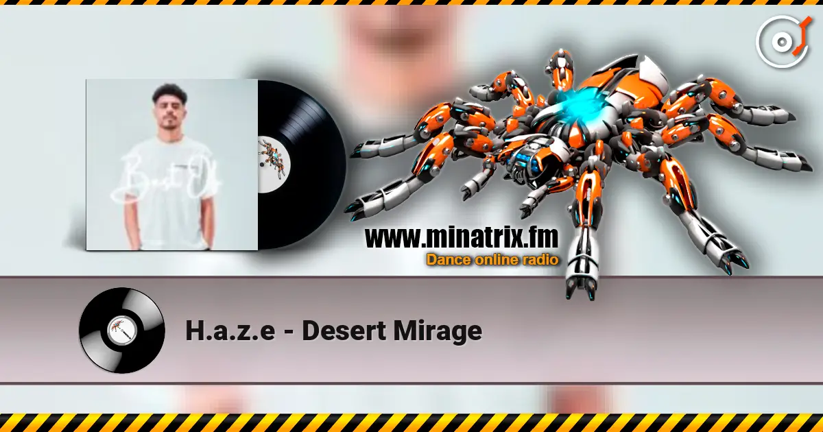 H.a.z.e - Desert Mirage 高品质在线收听 | Minatrix.FM