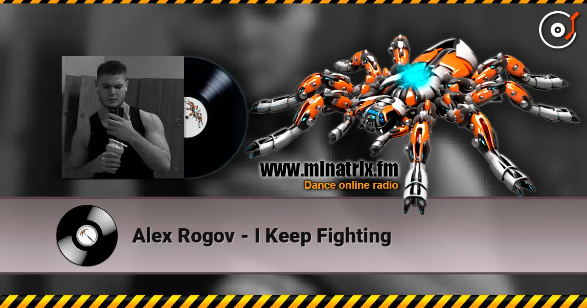 Alex Rogov - I Keep Fighting 高品质在线收听 | Minatrix.FM