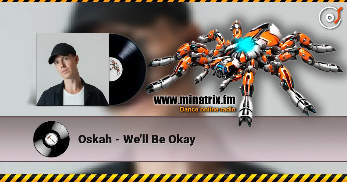Oskah - We'll Be Okay 高品质在线收听 | Minatrix.FM