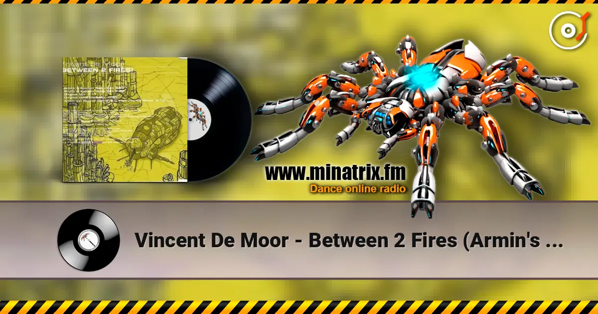 Vincent De Moor - Between 2 Fires (Armin's Rising Star Vocal Remix) 高品质在线收听 | Minatrix.FM