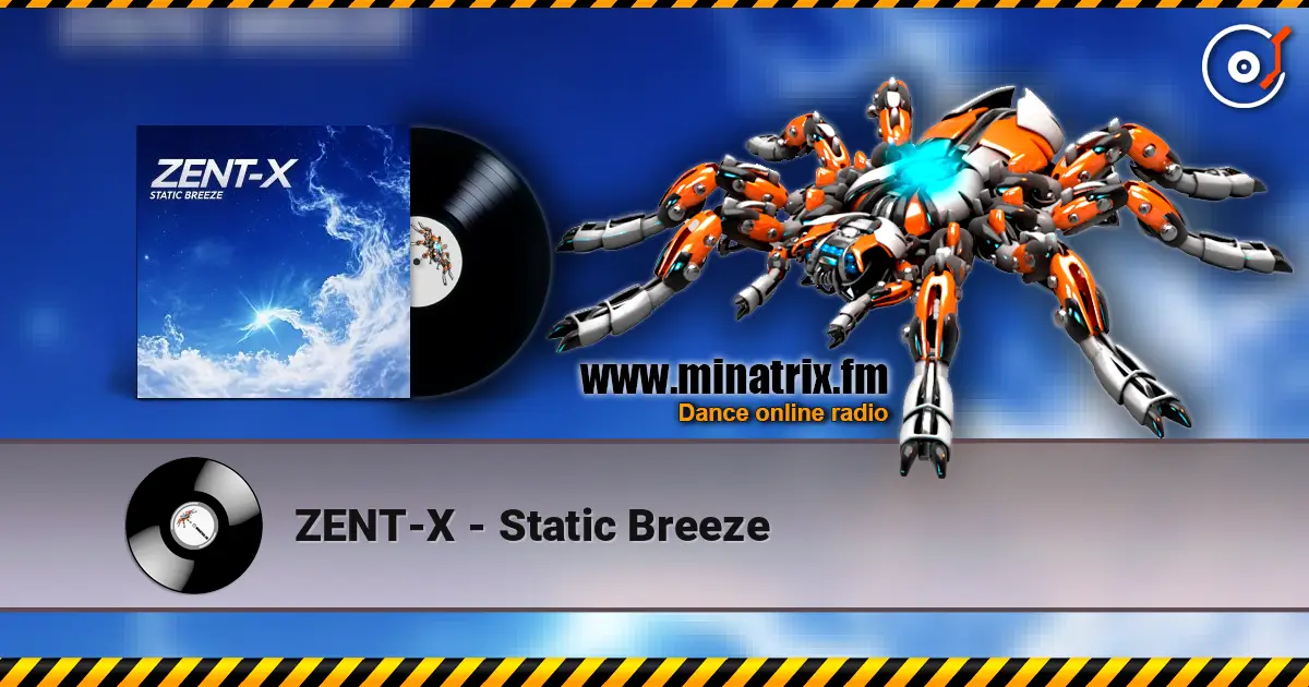 ZENT-X - Static Breeze 高品质在线收听 | Minatrix.FM