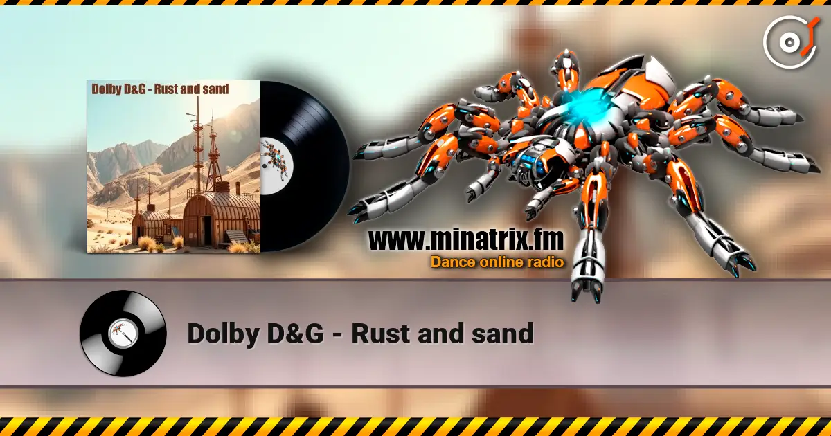Dolby D&G - Rust and sand 高品质在线收听 | Minatrix.FM