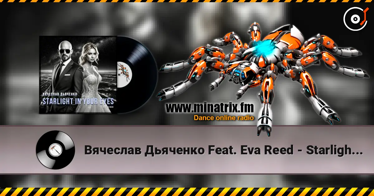 Вячеслав Дьяченко Feat. Eva Reed - Starlight In Your Eyes 高品质在线收听 | Minatrix.FM