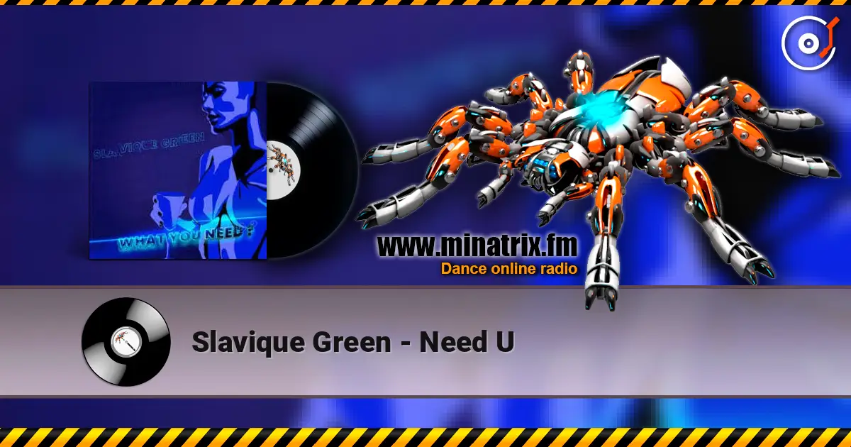 Slavique Green - Need U 高品质在线收听 | Minatrix.FM