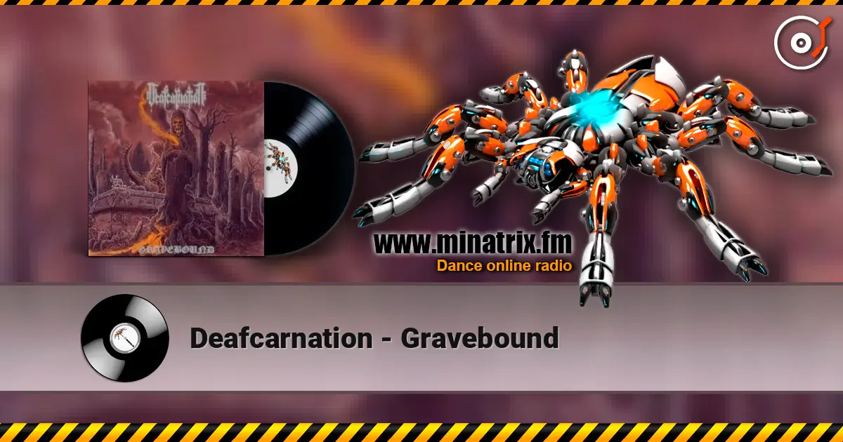 Deafcarnation - Gravebound 高品质在线收听 | Minatrix.FM