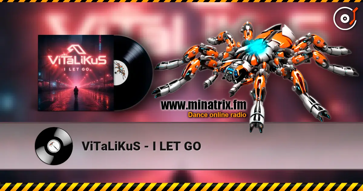 ViTaLiKuS - I LET GO 高品质在线收听 | Minatrix.FM