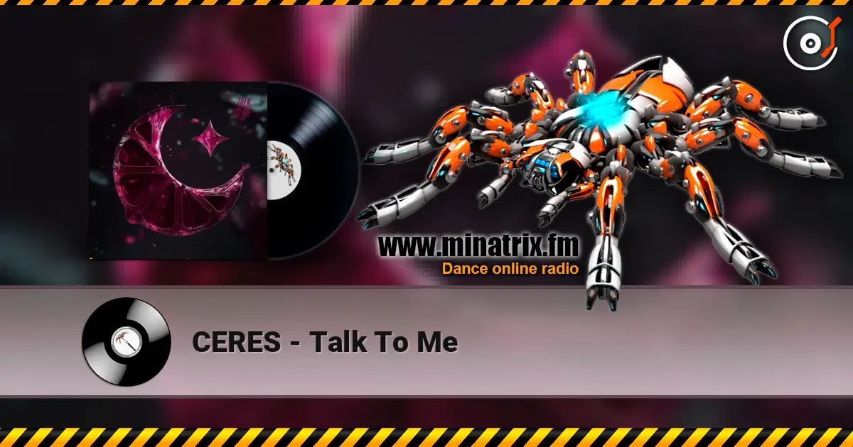 CERES - Talk To Me 高品质在线收听 | Minatrix.FM