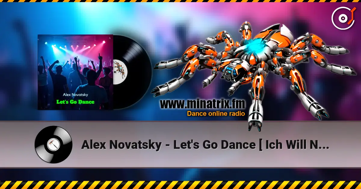 Alex Novatsky - Let's Go Dance [ Ich Will Nicht ] Extended Mix 高品质在线收听 | Minatrix.FM