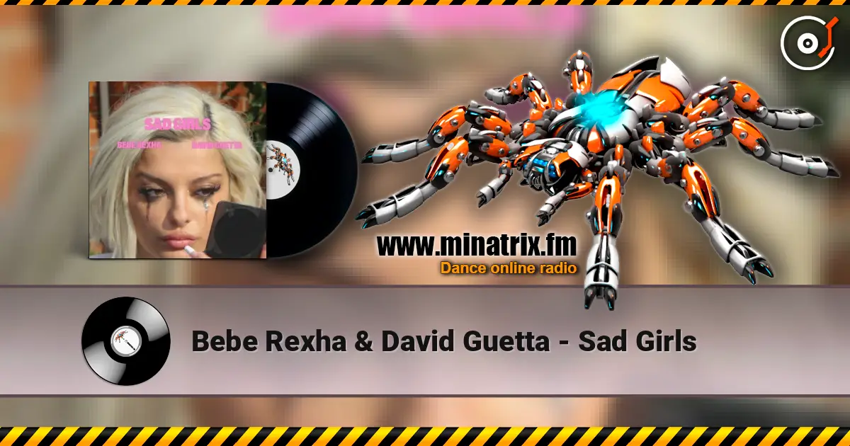Bebe Rexha & David Guetta - Sad Girls 高品质在线收听 | Minatrix.FM