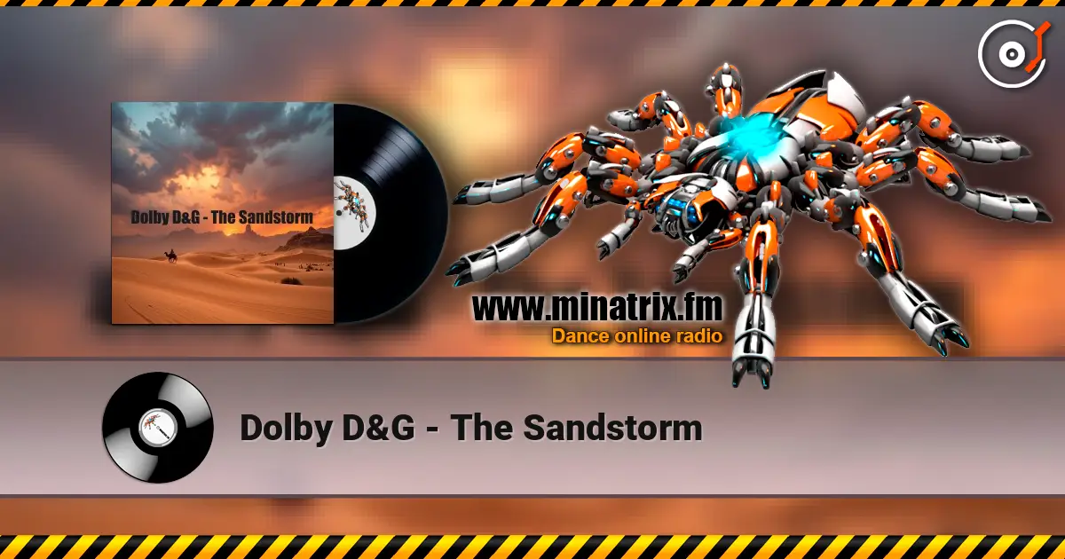 Dolby D&G - The Sandstorm 高品质在线收听 | Minatrix.FM