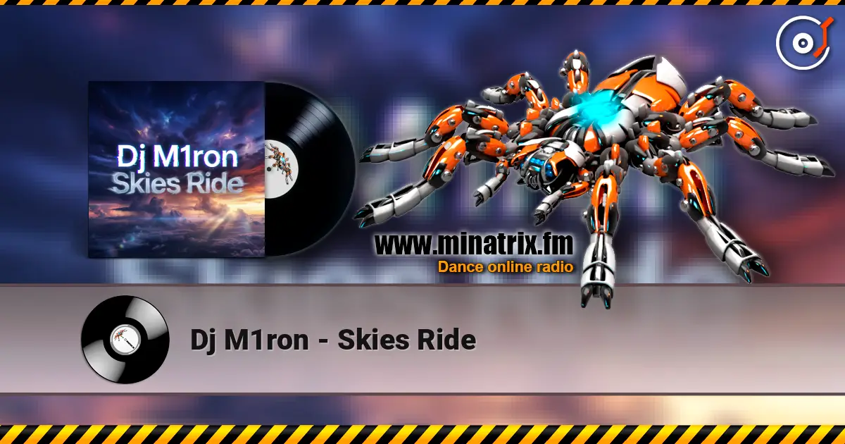 Dj M1ron - Skies Ride 高品质在线收听 | Minatrix.FM