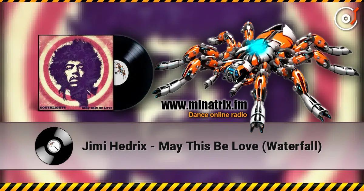Jimi Hedrix - May This Be Love (Waterfall) 高品质在线收听 | Minatrix.FM