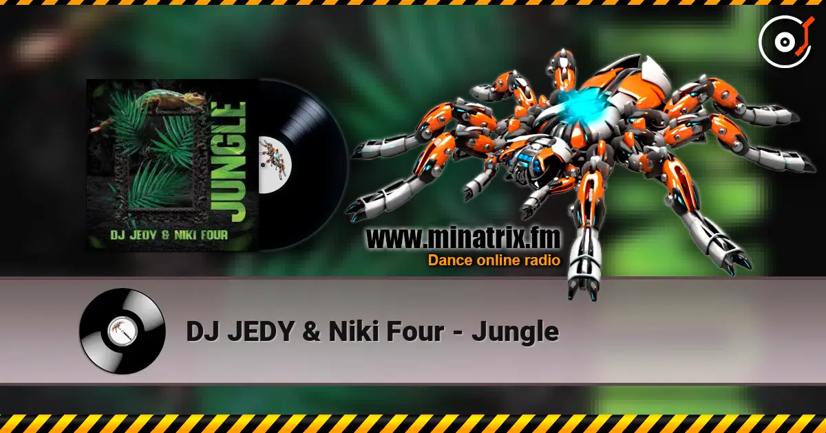 DJ JEDY & Niki Four - Jungle 高品质在线收听 | Minatrix.FM