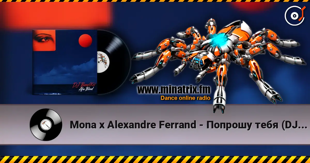 Mona x Alexandre Ferrand - Попрошу тебя (DJ Bars(Kz) Afro Radio Edit) 高品质在线收听 | Minatrix.FM