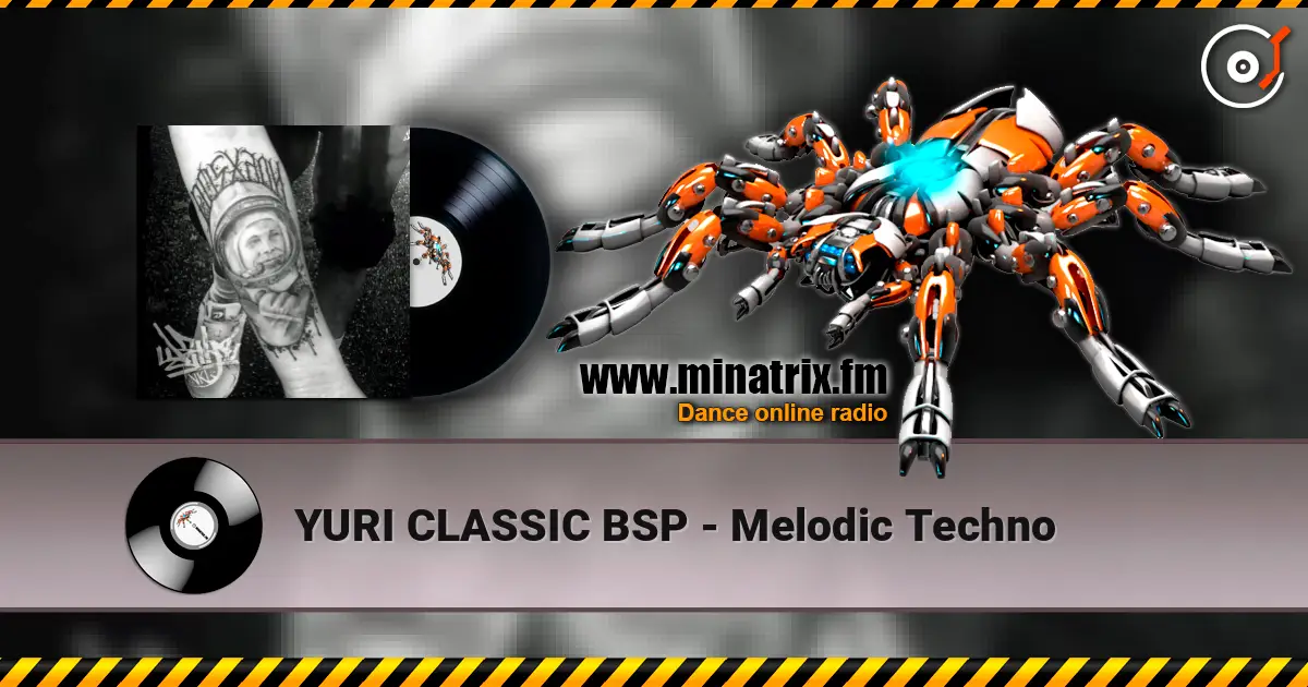 YURI CLASSIC BSP - Melodic Techno 高品质在线收听 | Minatrix.FM