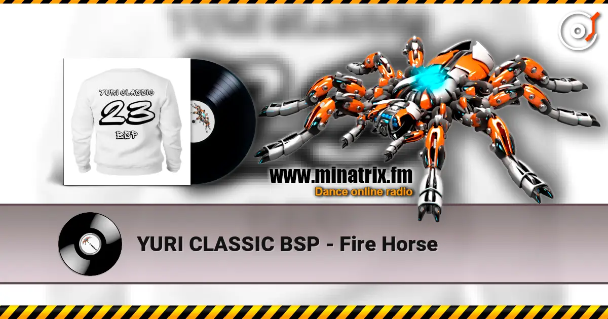 YURI CLASSIC BSP - Fire Horse 高品质在线收听 | Minatrix.FM