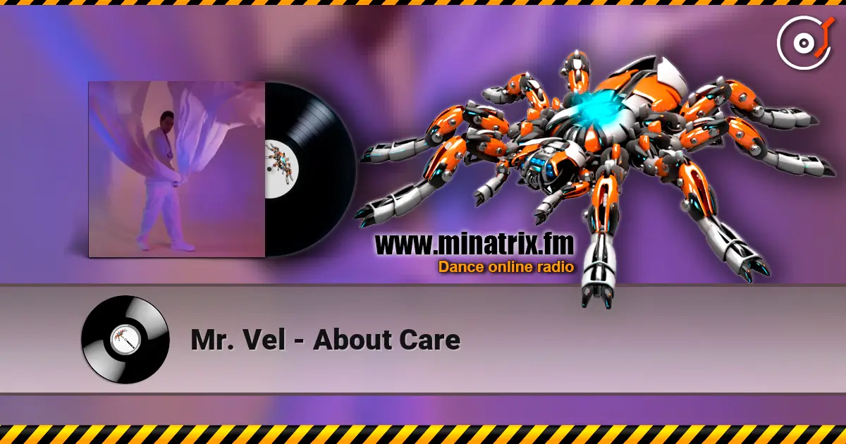 Mr. Vel - About Care listen online in high quality | Minatrix.FM