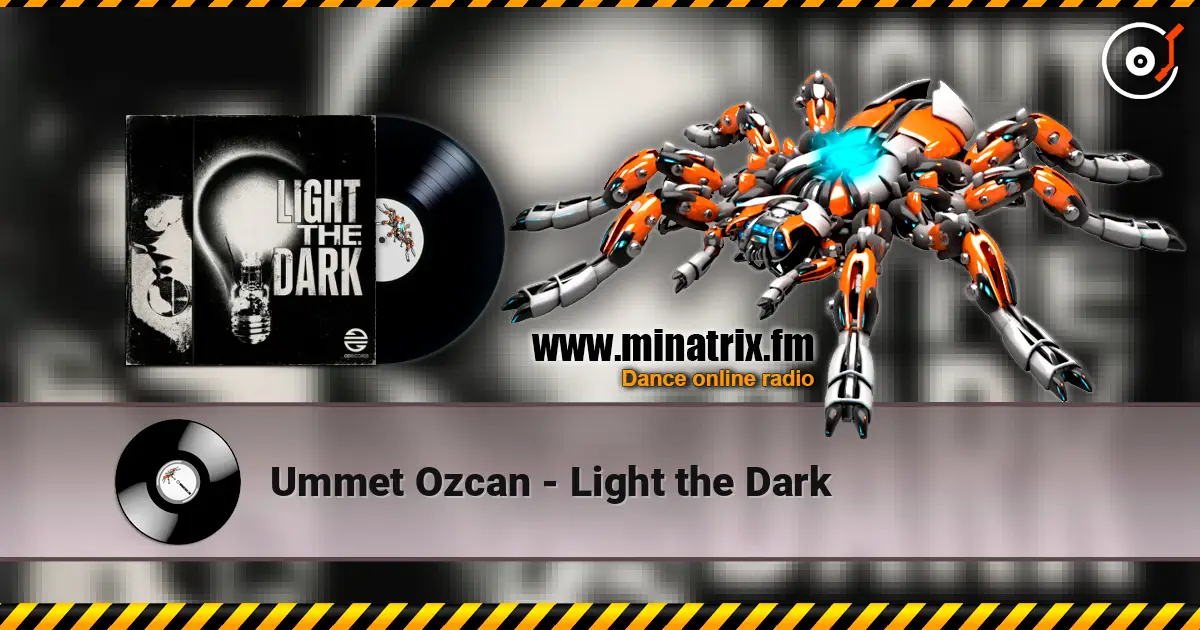 Ummet Ozcan - Light the Dark 高品质在线收听 | Minatrix.FM