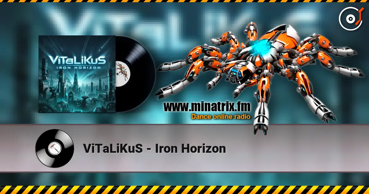ViTaLiKuS - Iron Horizon 高品质在线收听 | Minatrix.FM