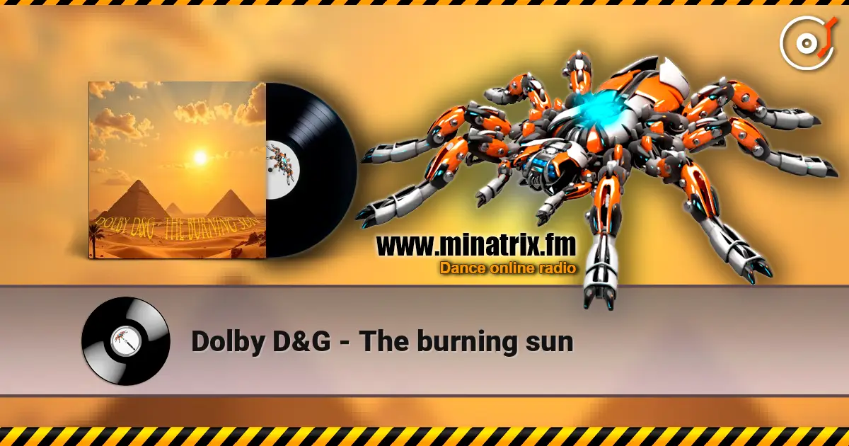Dolby D&G - The burning sun 高品质在线收听 | Minatrix.FM