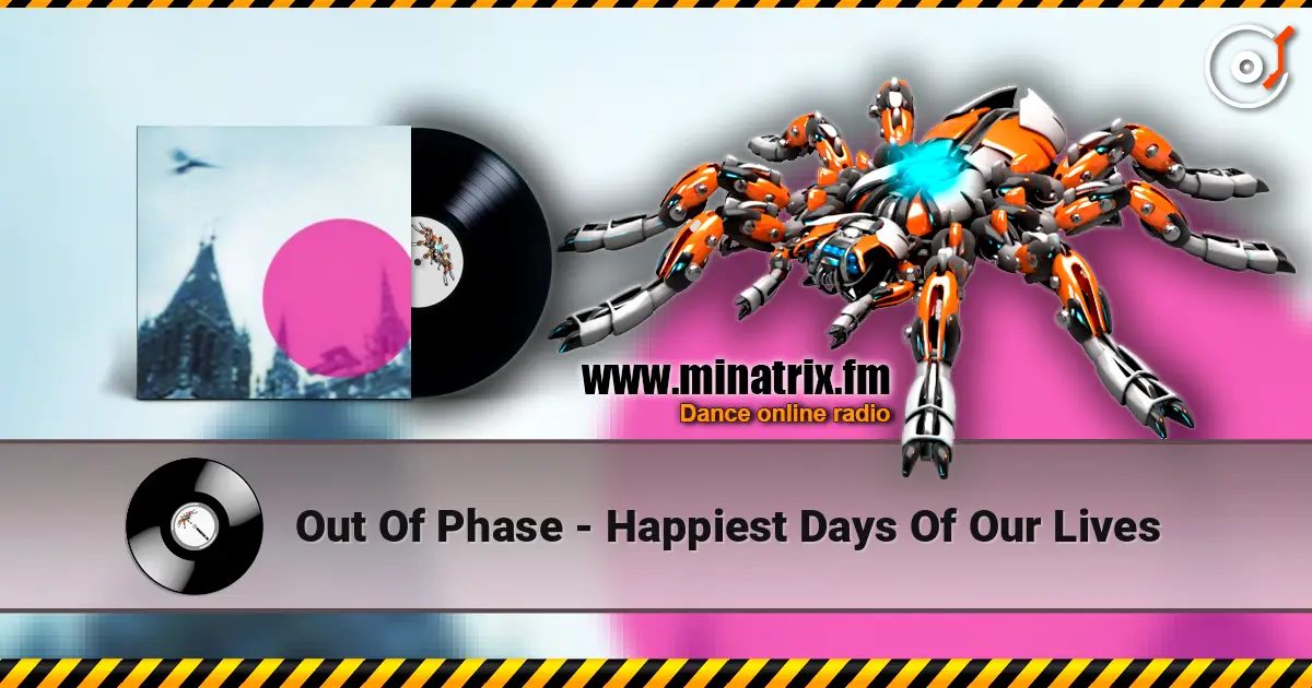 Out Of Phase - Happiest Days Of Our Lives 高品质在线收听 | Minatrix.FM