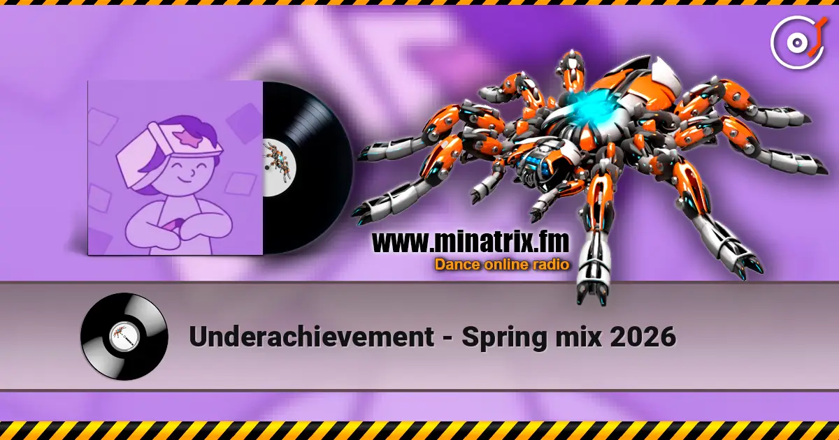 Underachievement - Spring mix 2026 高品质在线收听 | Minatrix.FM