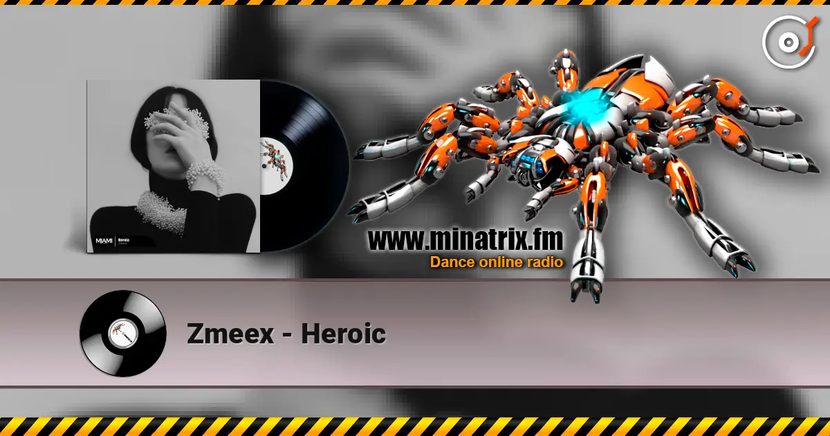 Zmeex - Heroic 高品质在线收听 | Minatrix.FM