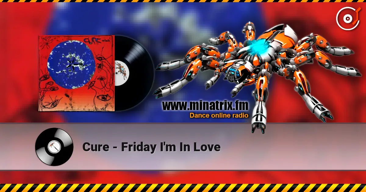 Cure - Friday I'm In Love 高品质在线收听 | Minatrix.FM