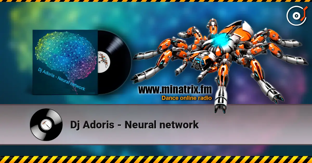 Dj Adoris - Neural network 高品质在线收听 | Minatrix.FM