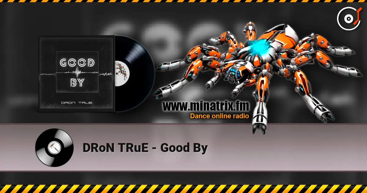 DRoN TRuE - Good By 高品质在线收听 | Minatrix.FM