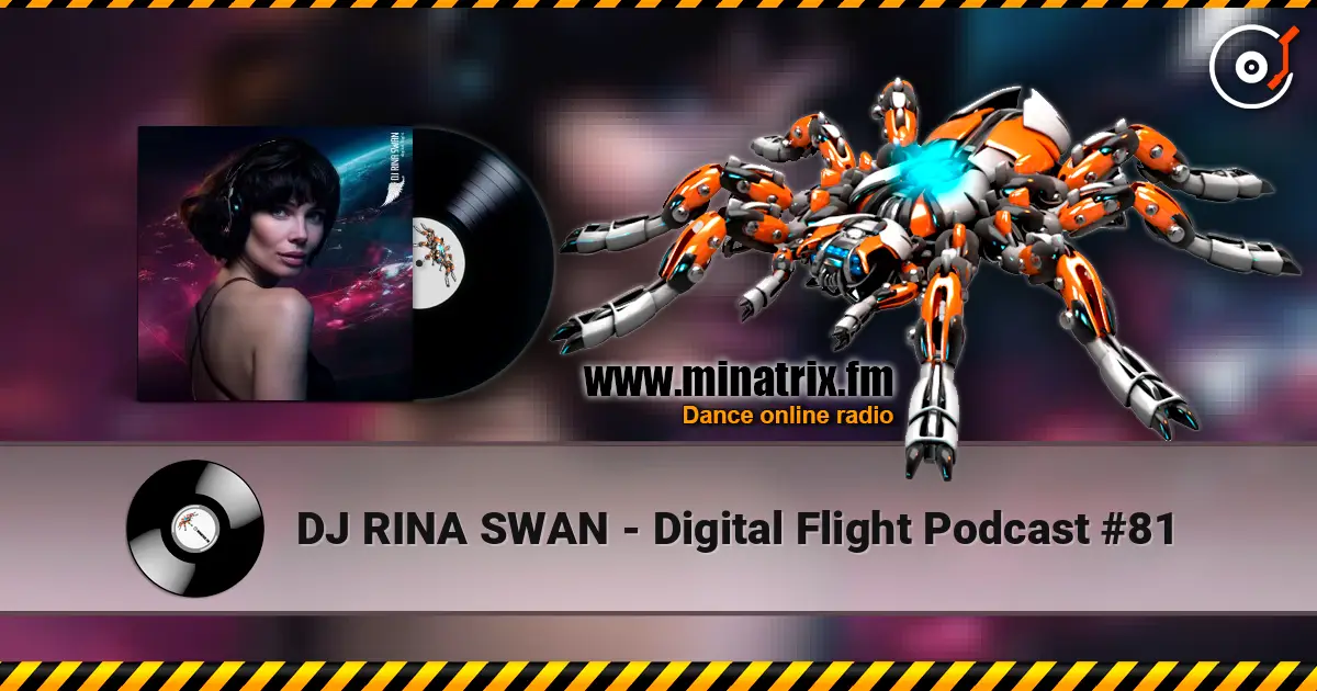 DJ RINA SWAN - Digital Flight Podcast #81 高品质在线收听 | Minatrix.FM
