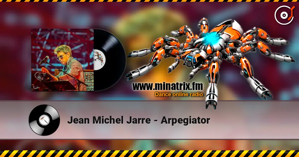 Jean Michel Jarre - Arpegiator 高品质在线收听 | Minatrix.FM