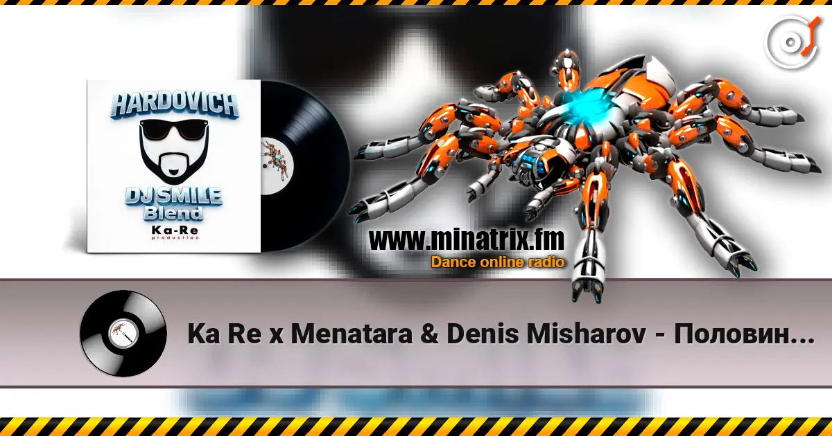Ka Re x Menatara & Denis Misharov - Половина (Hardovich & DJ Smile MLS Blend) 高品质在线收听 | Minatrix.FM
