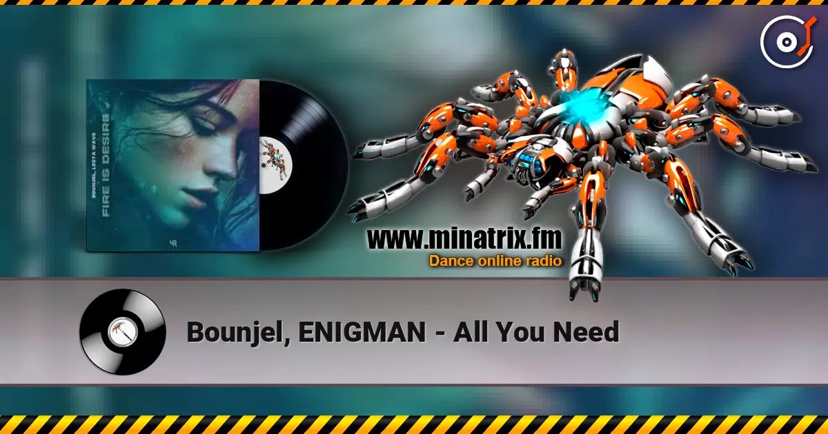 Bounjel, ENIGMAN - All You Need 高品质在线收听 | Minatrix.FM