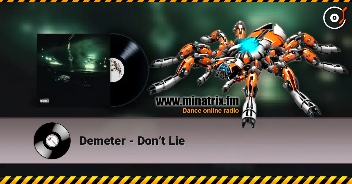 Demeter - Don’t Lie 高品质在线收听 | Minatrix.FM