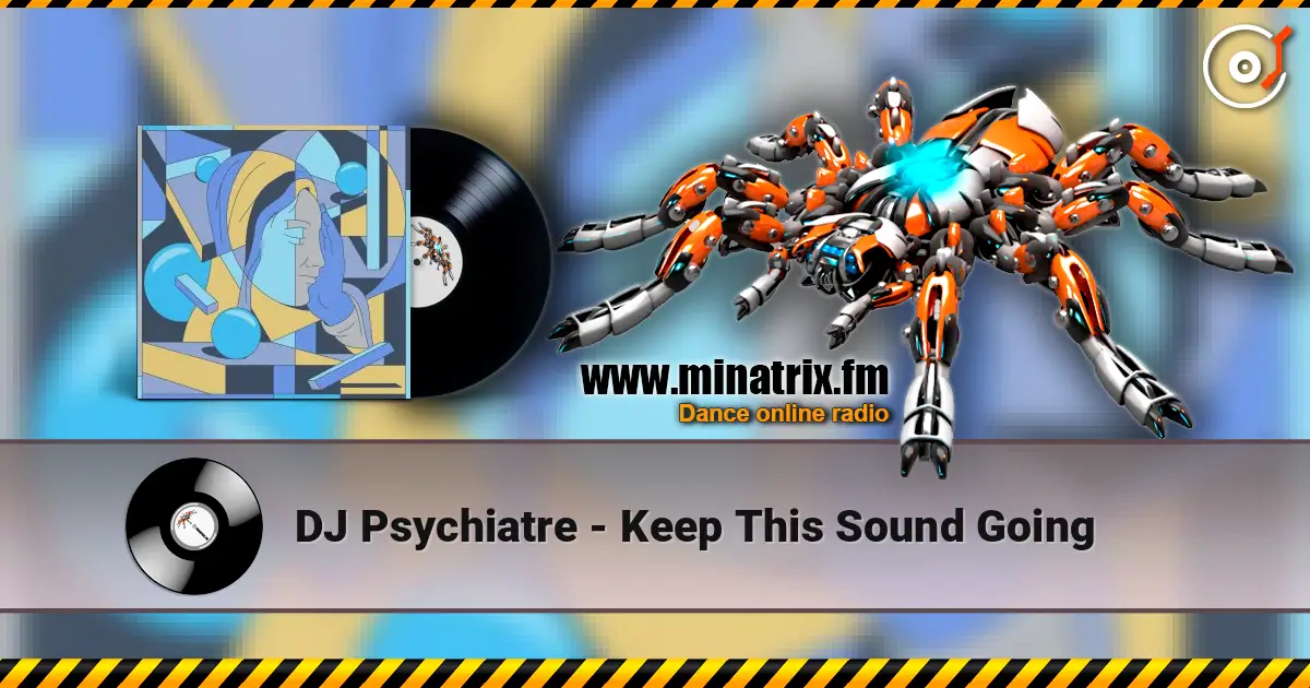 DJ Psychiatre - Keep This Sound Going 高品质在线收听 | Minatrix.FM