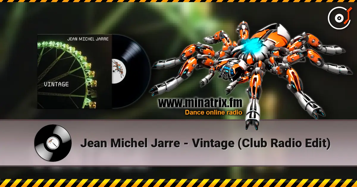 Jean Michel Jarre - Vintage (Club Radio Edit) 高品质在线收听 | Minatrix.FM
