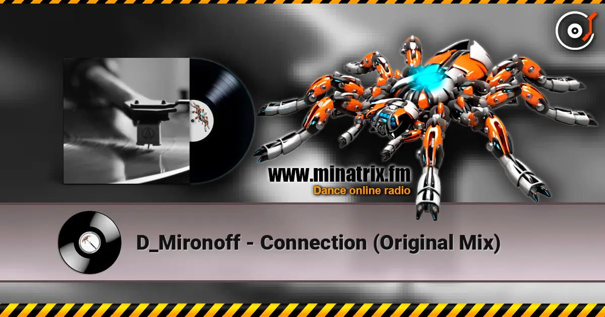 D_Mironoff - Connection (Original Mix) 高品质在线收听 | Minatrix.FM
