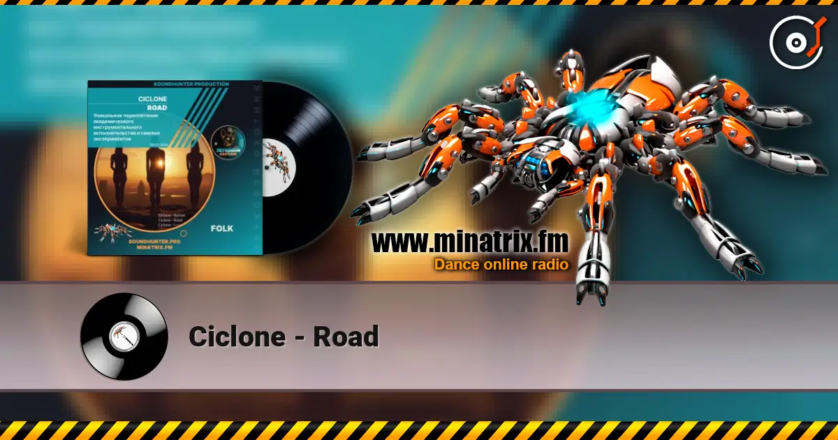 Ciclone - Road 高品质在线收听 | Minatrix.FM