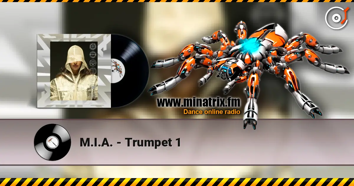 M.I.A. - Trumpet 1 高品质在线收听 | Minatrix.FM