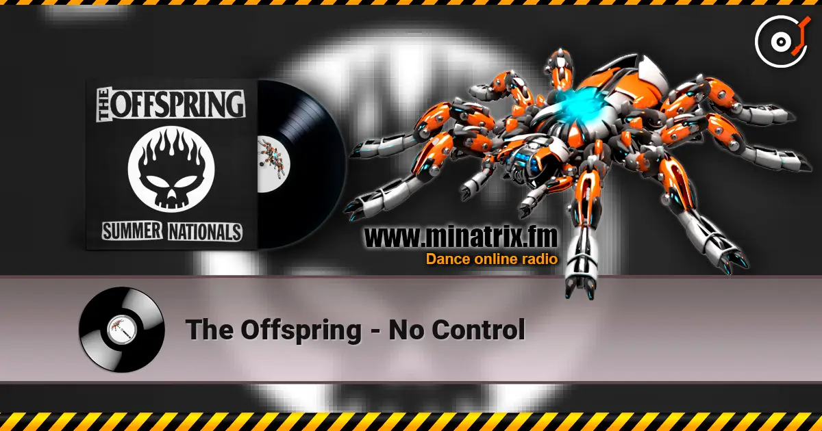 The Offspring - No Control 高品质在线收听 | Minatrix.FM
