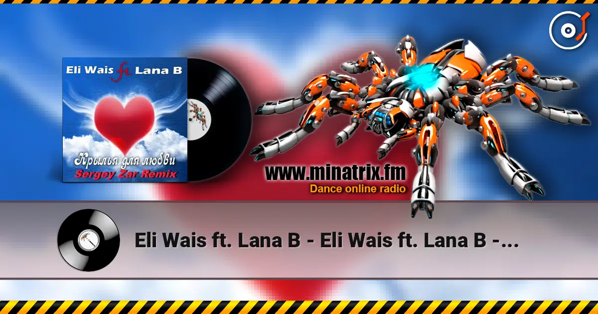 Eli Wais ft. Lana B - Eli Wais ft. Lana B - Крылья для любви (Sergey Zar Remix) 高品质在线收听 | Minatrix.FM