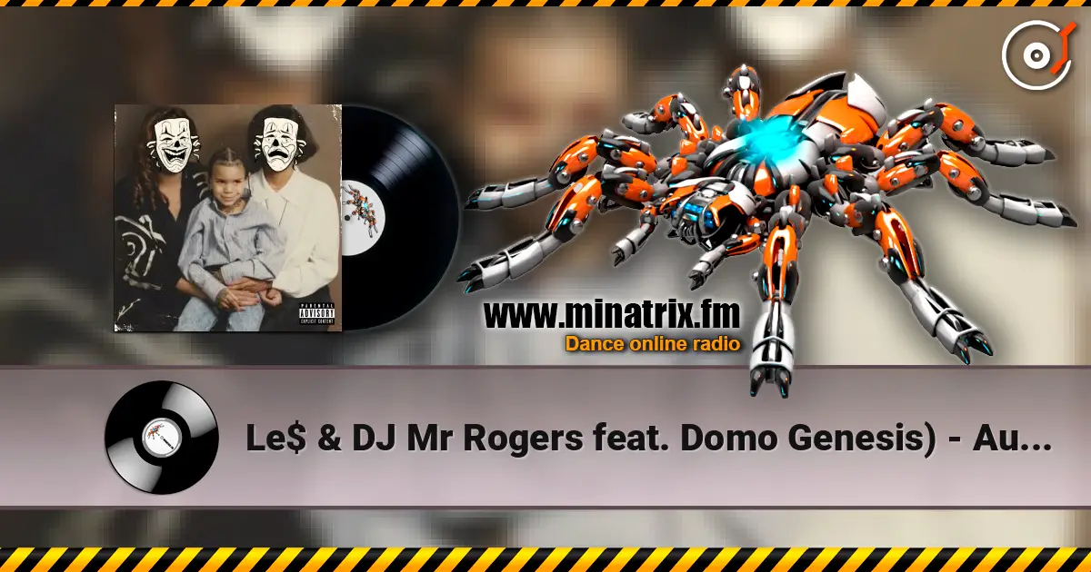 Le$ & DJ Mr Rogers feat. Domo Genesis) - Audacity 高品质在线收听 | Minatrix.FM