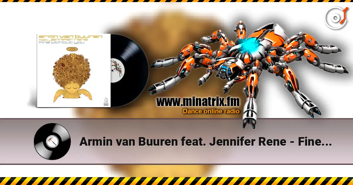 Armin van Buuren feat. Jennifer Rene - Fine Without You (Radio Edit) 高品质在线收听 | Minatrix.FM