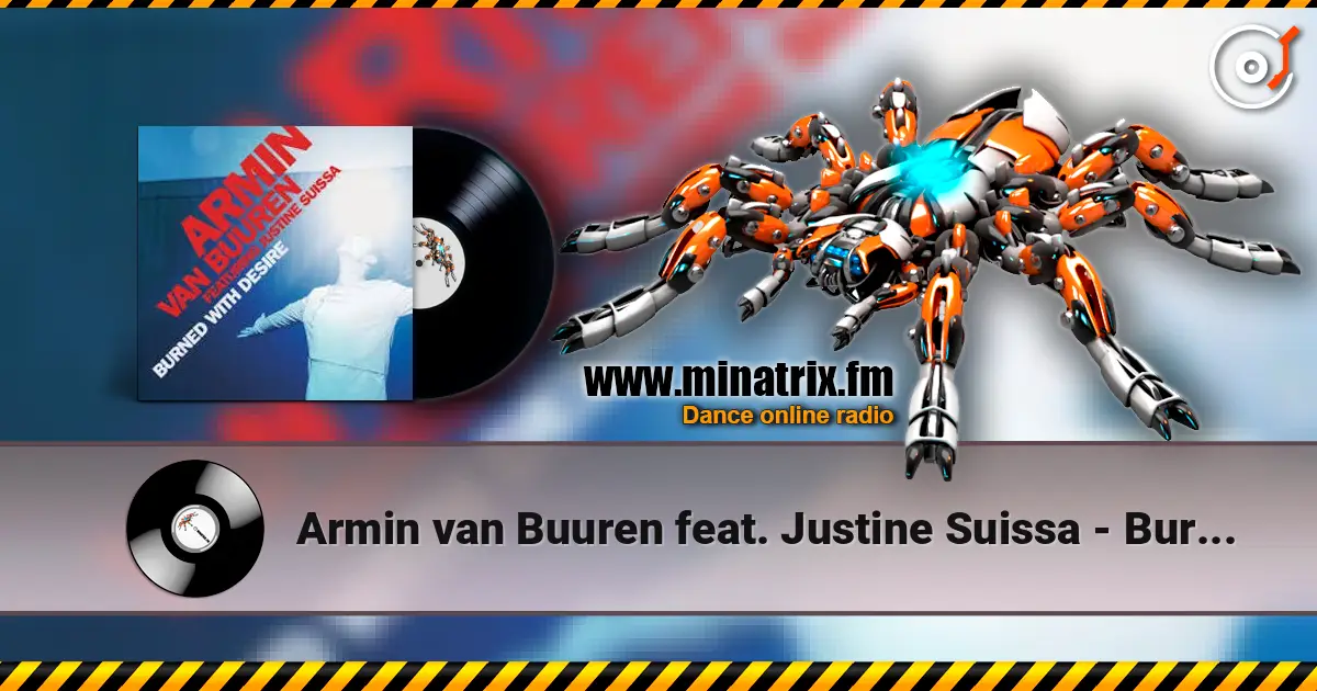 Armin van Buuren feat. Justine Suissa - Burned With Desire (Radio Edit) 高品质在线收听 | Minatrix.FM