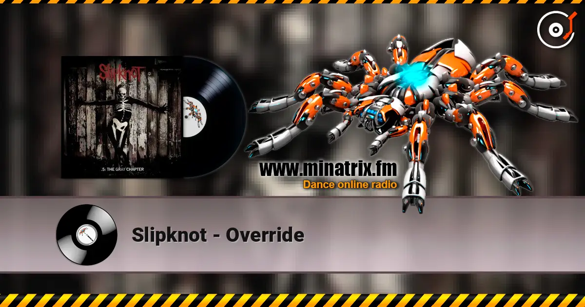 Slipknot - Override 高品质在线收听 | Minatrix.FM