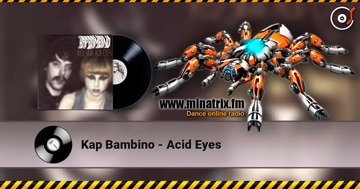 Kap Bambino - Acid Eyes 高品质在线收听 | Minatrix.FM
