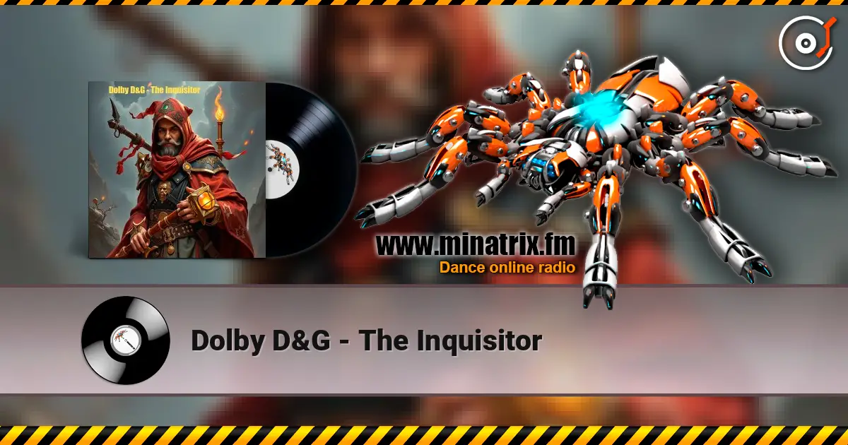 Dolby D&G - The Inquisitor 高品质在线收听 | Minatrix.FM